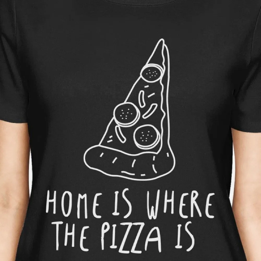 Home Where Pizza Is Women's Black Shirts Funny Graphic T-shirt